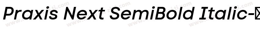 Praxis Next SemiBold Italic字体转换